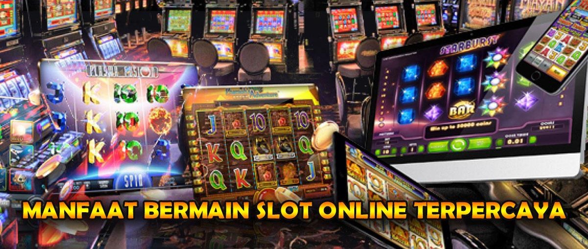 Manfaat Dari Bermain Game Slot Online